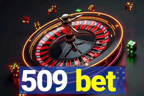 509 bet